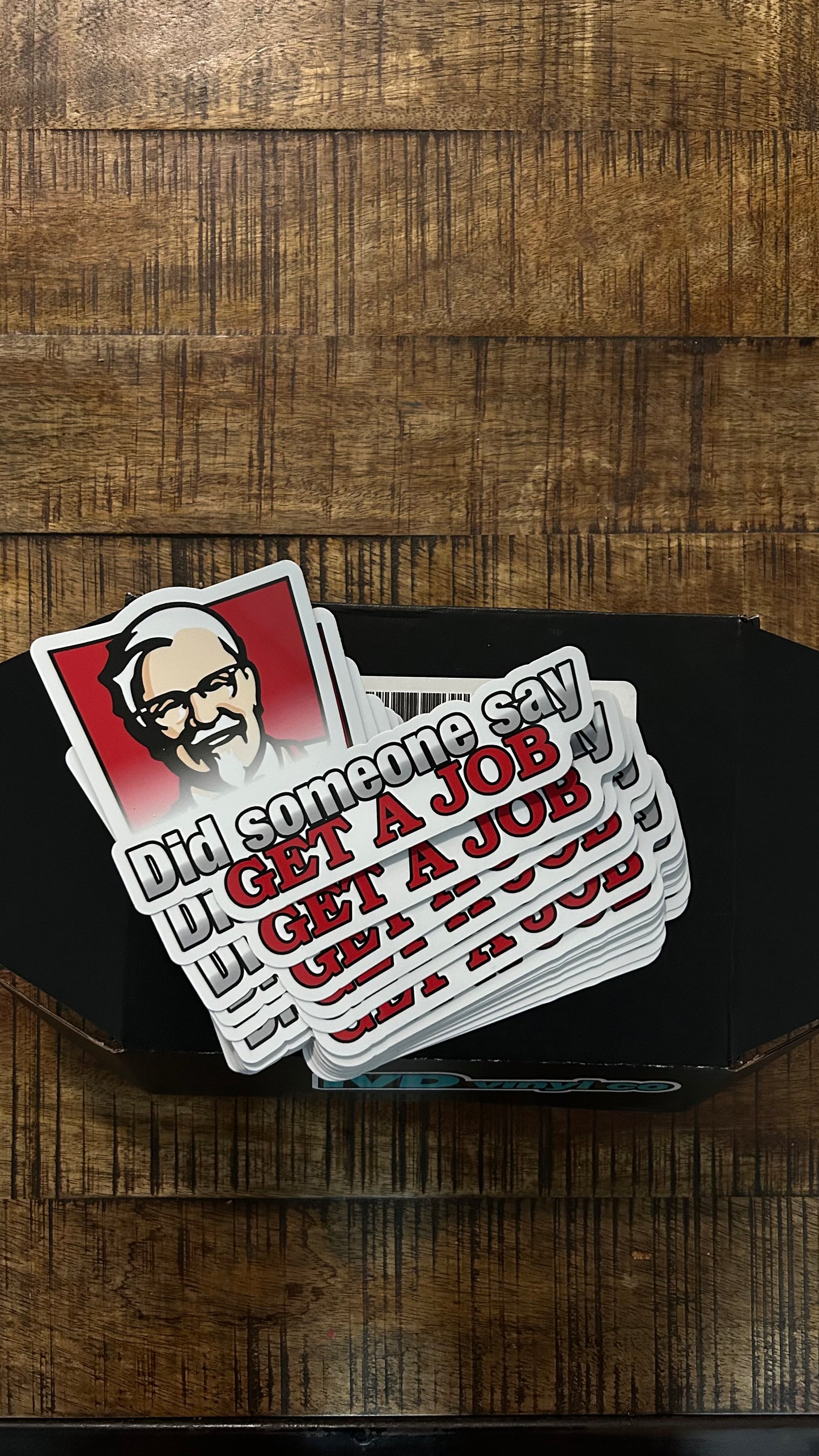 LIMTED ADDITION “Did someone say Get a Job”